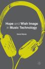 Hope and Wish Image in Music Technology By David P. Rando Cover Image