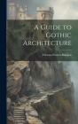 A Guide to Gothic Architecture Cover Image