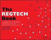 The Regtech Book: The Financial Technology Handbook for Investors, Entrepreneurs and Visionaries in Regulation Cover Image