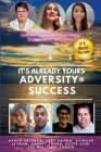 It's already yours adversity=success By Cheryl Zhang, Aaron Estrada, Abby Yoong Cover Image