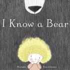 I Know a Bear By Mariana Ruiz Johnson Cover Image