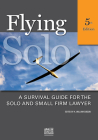 Flying Solo: A Survival Guide for the Solo and Small Firm Lawyer Cover Image