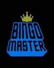 Bingo Master: Official Bingo Caller Score Sheets - Gift for Beginning and Experienced Players Cover Image
