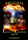 Legacy of a Champion: Part II By Ty Robinson Cover Image
