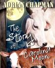 The Story of Carolina Moon By Adrian Chapman Cover Image