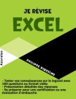 Je révise Excel: Tester vos connaissances sur Excel en 100 questions pour préparer un examen ou un entretien Cover Image