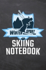 Winter Sport Skiing Notebook: Snowboarding Notebook to record their stay in a ski resort - Pre-printed pages to fill in - Review for the ski holiday By John Smith Cover Image