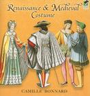 Renaissance & Medieval Costume (Dover Fashion and Costumes) By Camille Bonnard Cover Image
