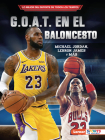 G.O.A.T. En El Baloncesto (Basketball's G.O.A.T.): Michael Jordan, Lebron James Y Más By Joe Levit Cover Image
