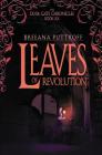 Leaves of Revolution (Dusk Gate Chronicles #6) By Breeana Puttroff Cover Image