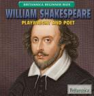 William Shakespeare: Playwright and Poet (Britannica Beginner BIOS) By Daniel E. Harmon Cover Image