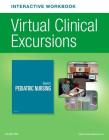 Elsevier's Pediatric Nursing Virtual Clinical Excursions Online 4.0 and Print Workbook By Elsevier Cover Image