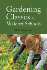 Gardening Classes in Waldorf Schools Cover Image