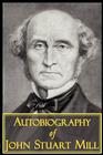 The Autobiography of John Stuart Mill By John Stuart Mill Cover Image