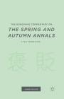 The Gongyang Commentary on the Spring and Autumn Annals: A Full Translation By H. Miller (Editor) Cover Image