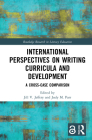 International Perspectives on Writing Curricula and Development: A Cross-Case Comparison Cover Image