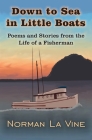 Down to Sea in Little Boats By Norman P. La Vine Cover Image