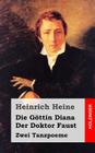 Die Göttin Diana / Der Doktor Faust: Zwei Tanzpoeme By Heinrich Heine Cover Image