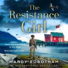 The Resistance Girl By Mandy Robotham, Antonia Beamish (Read by) Cover Image