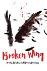 Broken Wing: Birds, Blades and Broken Promises Cover Image