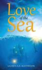 Love of the Sea By Lauren a. R. Masterson Cover Image