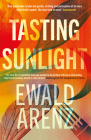 Tasting Sunlight By Ewald Arenz, Rachel Ward (Translated by) Cover Image