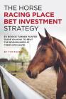 The Horse Racing Place Bet Investment Strategy By Tim Russell Cover Image