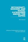 Witchcraft, Sorcery and Social Categories Among the Safwa By Alan Harwood Cover Image