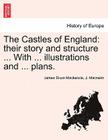 The Castles of England: Their Story and Structure ... with ... Illustrations and ... Plans. Vol. II. Cover Image