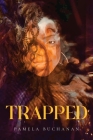 Trapped By Pamela Buchanan Cover Image