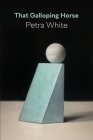 That Galloping Horse By Petra White Cover Image