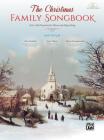 The Christmas Family Songbook: Over 100 Favorites for Piano and Sing-Along (Piano/Vocal/Guitar), Book & DVD-ROM Cover Image