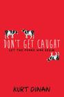 Don't Get Caught By Kurt Dinan Cover Image