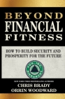 Beyond Financial Fitness: How to Build Security and Prosperity for the Future Cover Image