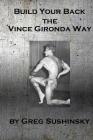 Build Your Back the Vince Gironda Way Cover Image