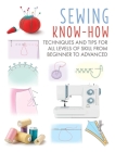 Sewing Know-How: Techniques and tips for all levels of skill from beginner to advanced (Craft Know-How #4) Cover Image