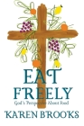 Eat Freely By Karen Brooks Cover Image