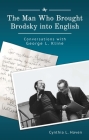 The Man Who Brought Brodsky Into English: Conversations with George L. Kline (Jews of Russia & Eastern Europe and Their Legacy) Cover Image