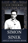 Simon Sinek Adult Coloring Book: Legendary Self-Help Author and Motivational Speaker Inspired Coloring Book for Adults Cover Image