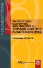 Tales of Love, Cleverness, and Violence in Tomaso Costo's Fuggilozio (1596): Translated Into English (Foundations) Cover Image
