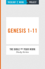 Theology of Work Project: Genesis 1-11 (Bible and Your Work Study) By Theology of Work Project Inc Cover Image