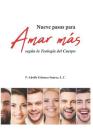 Nueve pasos para Amar más: Según la Teología del Cuerpo By Adolfo Güémez Suárez Cover Image