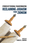 Reclaiming Judaism from Zionism: Stories of Personal Transformation Cover Image