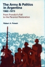 The Army and Politics in Argentina, 1962-1973: From Frondizi's Fall to the Peronist Restoration Cover Image
