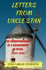 Letters from Uncle Stan: The Correspondence of a Misanthrope in Spain: 2009 - 2010 By Millie Steventon (Editor), Stan Steventon Cover Image