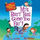 My Weirder-Est School #9: Mrs. Barr Has Gone Too Far! (My Weirdest School #9) Cover Image