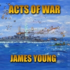 Acts of War: An Alternative World War II History Cover Image