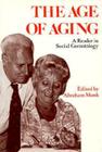 Age of Aging: A Reader in Social Geronto Cover Image