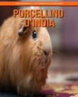 Porcellino D'India: Foto fenomenali e fatti divertenti e affascinanti Cover Image