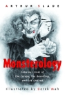 Monsterology: Fabulous Lives of the Creepy, the Revolting, and the Undead By Arthur Slade, Derek Mah (Illustrator) Cover Image